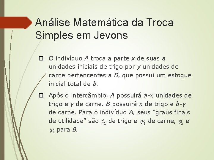 Análise Matemática da Troca Simples em Jevons O indivíduo A troca a parte x