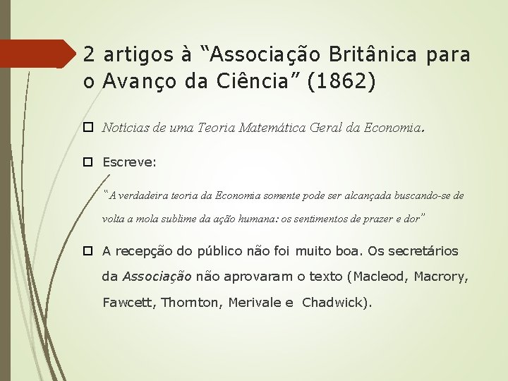 2 artigos à “Associação Britânica para o Avanço da Ciência” (1862) Notícias de uma