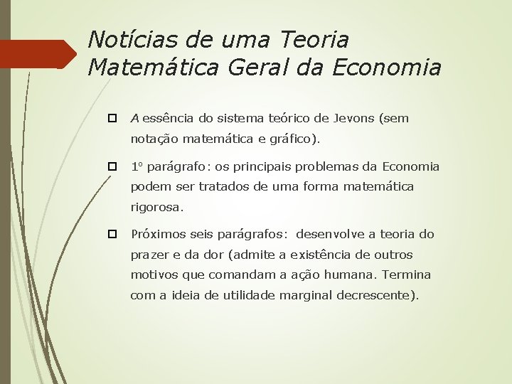 Notícias de uma Teoria Matemática Geral da Economia A essência do sistema teórico de