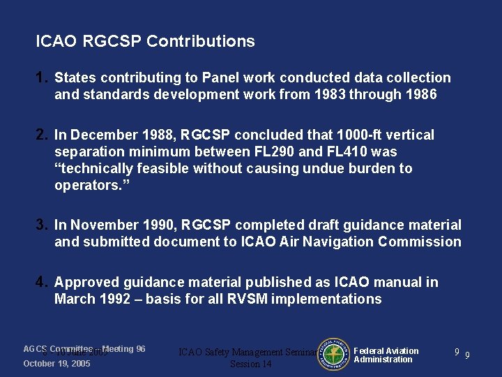 ICAO RGCSP Contributions 1. States contributing to Panel work conducted data collection and standards