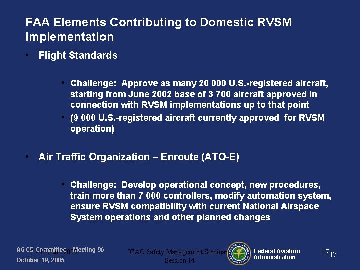 FAA Elements Contributing to Domestic RVSM Implementation • Flight Standards • Challenge: Approve as