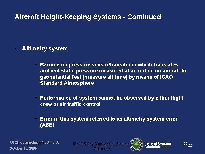 Aircraft Height-Keeping Systems - Continued • Altimetry system • Barometric pressure sensor/transducer which translates