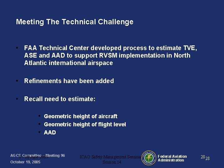 Meeting The Technical Challenge • FAA Technical Center developed process to estimate TVE, ASE