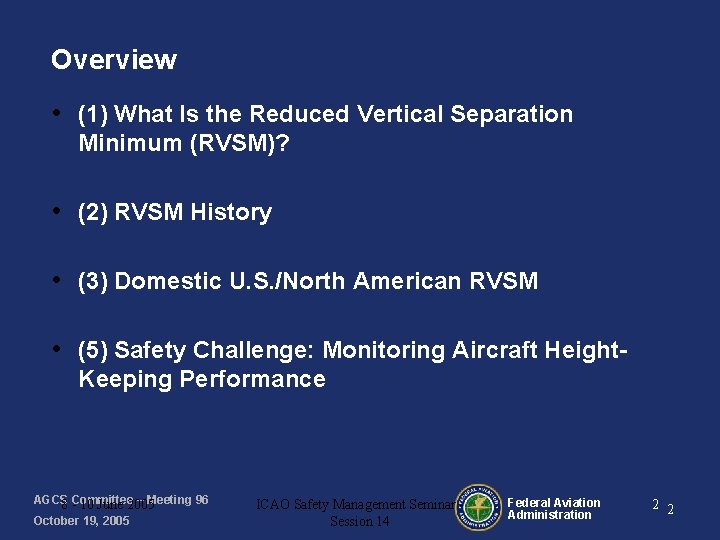 Overview • (1) What Is the Reduced Vertical Separation Minimum (RVSM)? • (2) RVSM