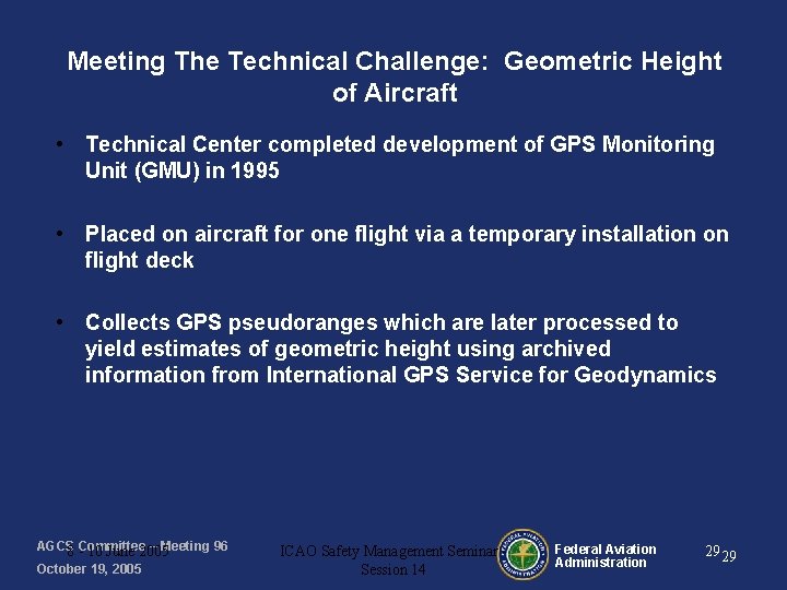 Meeting The Technical Challenge: Geometric Height of Aircraft • Technical Center completed development of