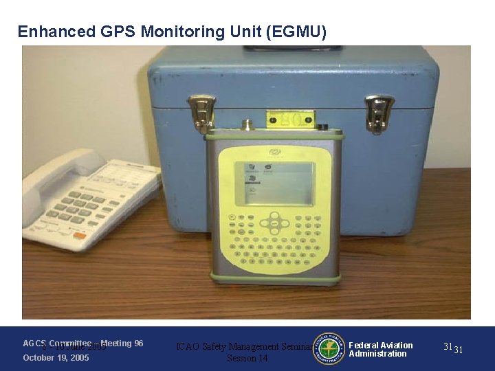 Enhanced GPS Monitoring Unit (EGMU) AGCS – Meeting 96 8 -Committee 10 June 2005