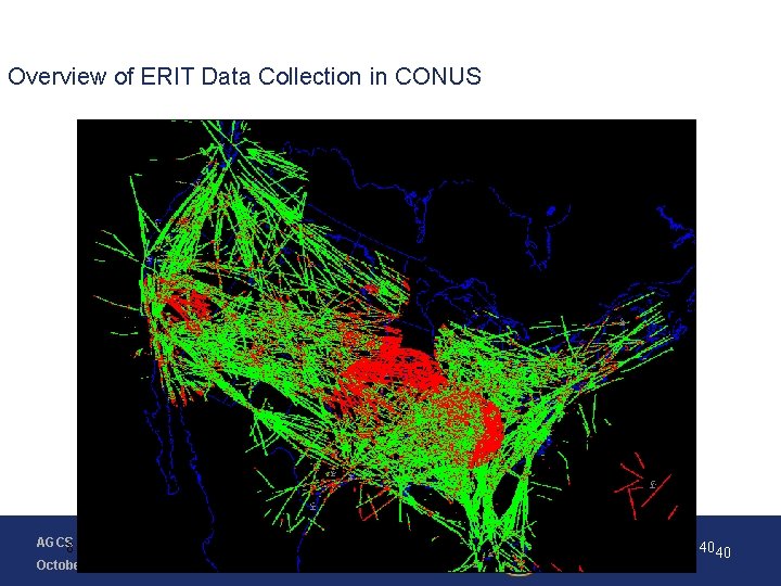 Overview of ERIT Data Collection in CONUS AGCS – Meeting 96 8 -Committee 10