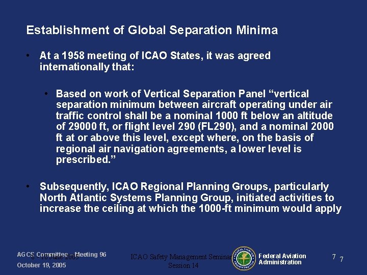 Establishment of Global Separation Minima • At a 1958 meeting of ICAO States, it