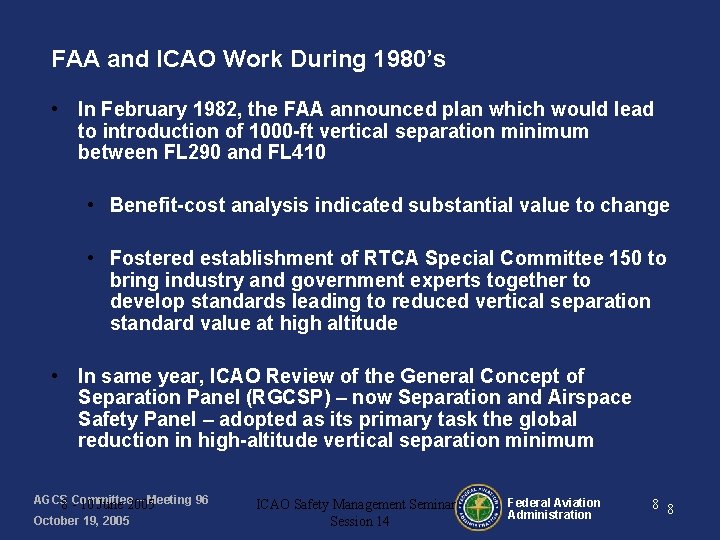 FAA and ICAO Work During 1980’s • In February 1982, the FAA announced plan