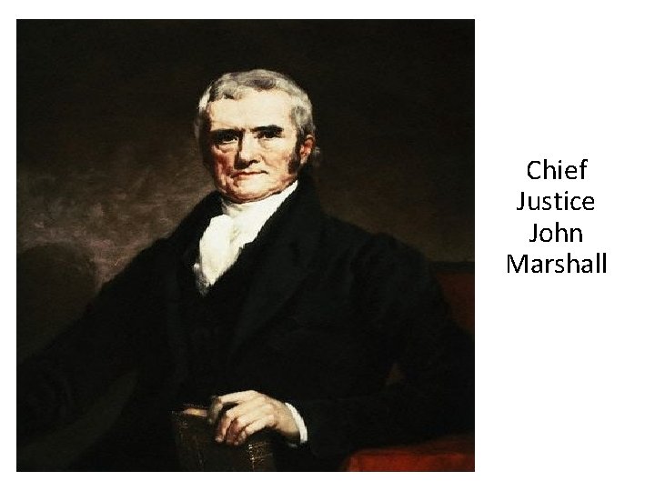 Chief Justice John Marshall 