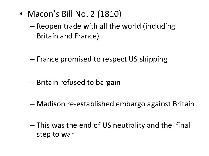  • Macon’s Bill No. 2 (1810) – Reopen trade with all the world