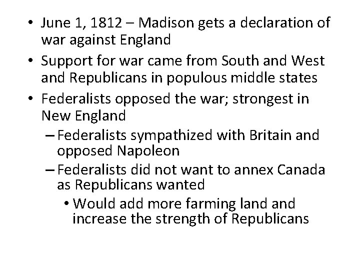  • June 1, 1812 – Madison gets a declaration of war against England