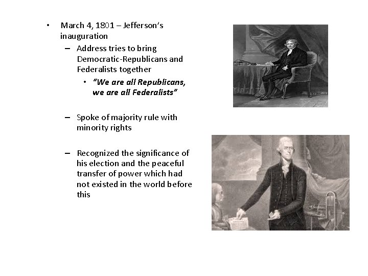  • March 4, 1801 – Jefferson’s inauguration – Address tries to bring Democratic-Republicans