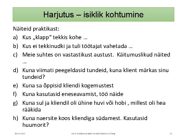 Harjutus – isiklik kohtumine Näiteid praktikast: a) Kus „klapp“ tekkis kohe … b) Kus