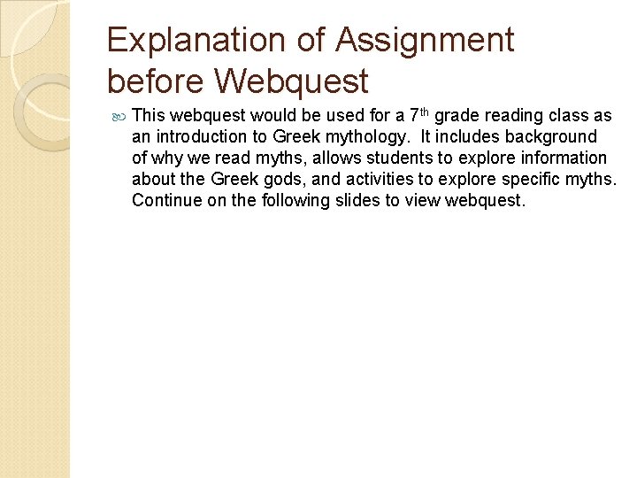 Explanation of Assignment before Webquest This webquest would be used for a 7 th