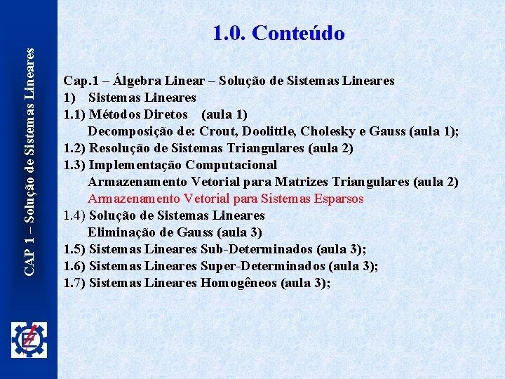 CAP 1 – Solução de Sistemas Lineares 1. 0. Conteúdo Cap. 1 – Álgebra