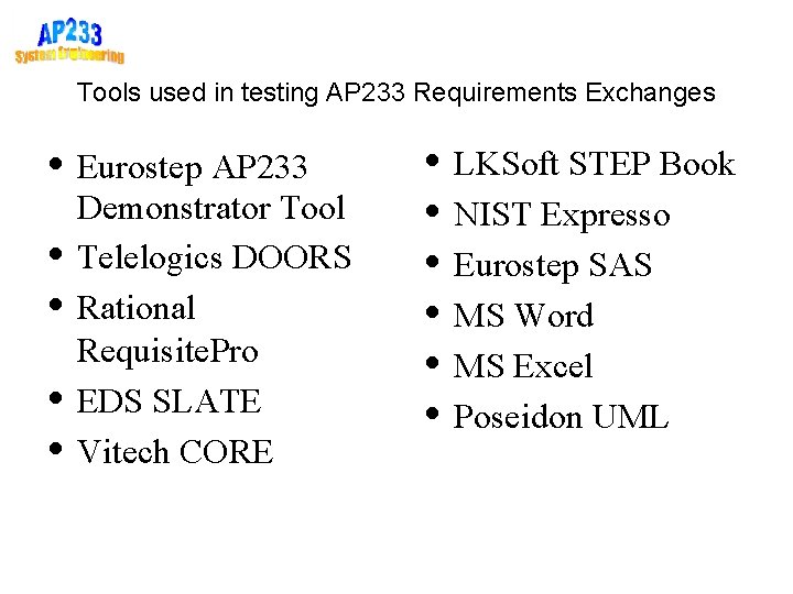 Tools used in testing AP 233 Requirements Exchanges • Eurostep AP 233 • •