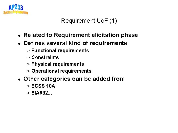 Requirement Uo. F (1) Related to Requirement elicitation phase Defines several kind of requirements