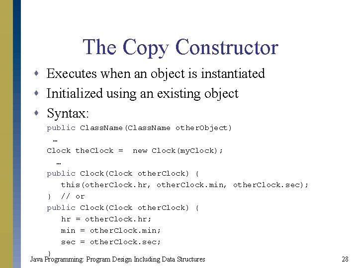 The Copy Constructor s Executes when an object is instantiated s Initialized using an