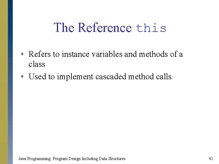 The Reference this s Refers to instance variables and methods of a class s