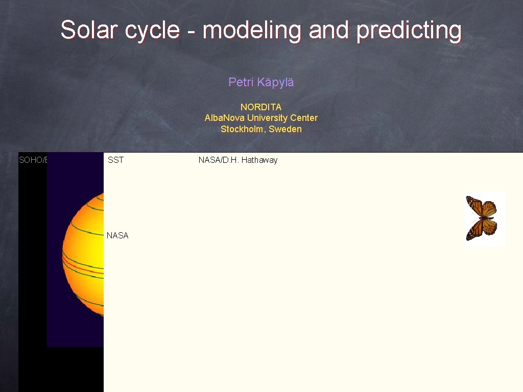 Solar cycle - modeling and predicting Petri Käpylä NORDITA Alba. Nova University Center Stockholm,