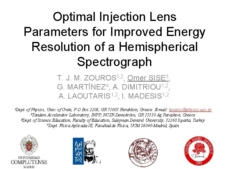 Optimal Injection Lens Parameters for Improved Energy Resolution of a Hemispherical Spectrograph T. J.