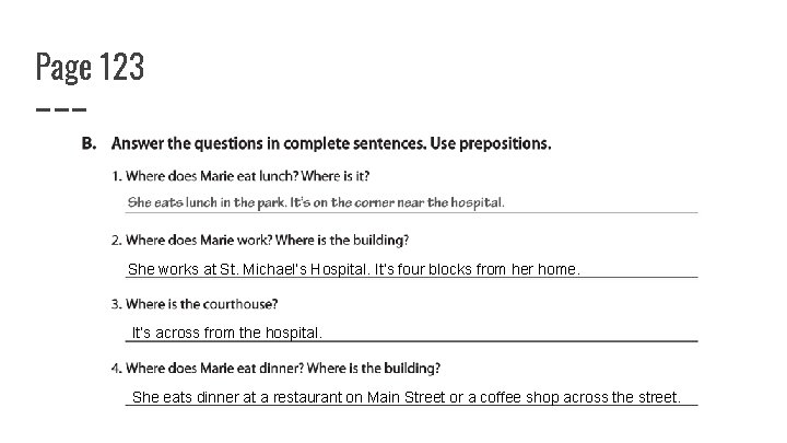 Page 123 She works at St. Michael’s Hospital. It’s four blocks from her home.