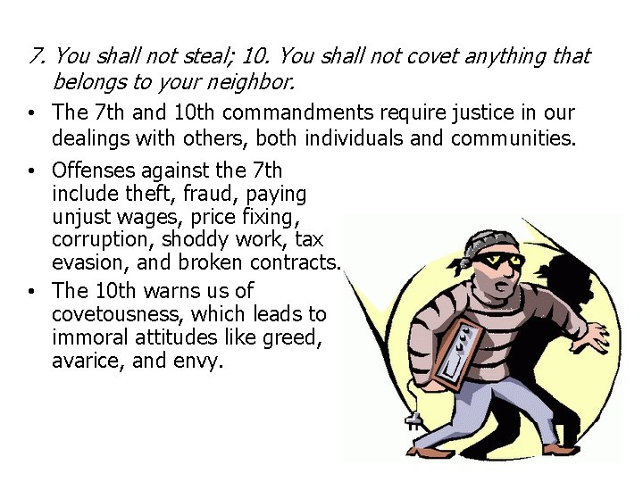 7. You shall not steal; 10. You shall not covet anything that belongs to