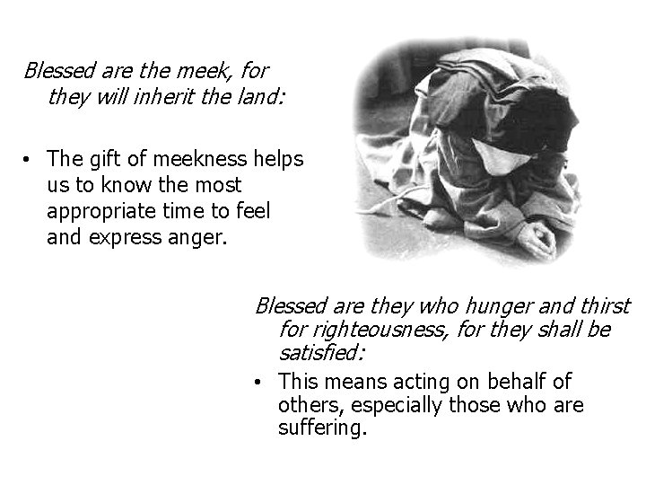 Blessed are the meek, for they will inherit the land: • The gift of