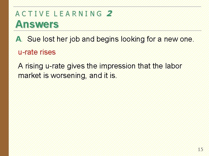 ACTIVE LEARNING 2 Answers A. Sue lost her job and begins looking for a ACTIVE LEARNING 2 Answers A. Sue lost her job and begins looking for a
