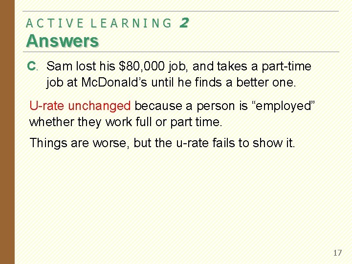 ACTIVE LEARNING 2 Answers C. Sam lost his $80, 000 job, and takes a ACTIVE LEARNING 2 Answers C. Sam lost his $80, 000 job, and takes a