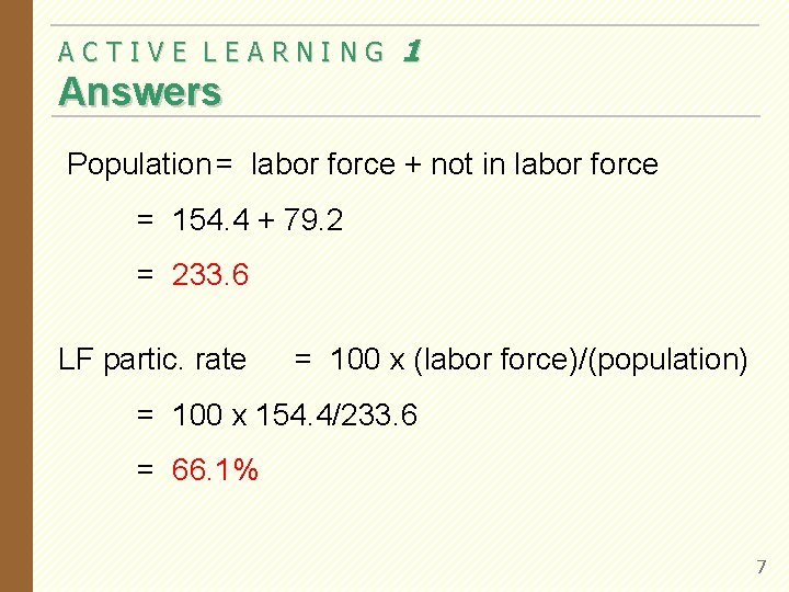 ACTIVE LEARNING 1 Answers Population = labor force + not in labor force = ACTIVE LEARNING 1 Answers Population = labor force + not in labor force =