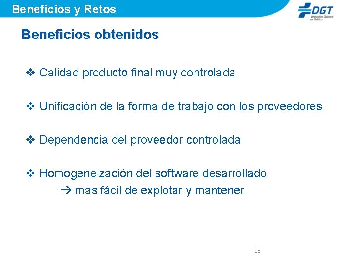 Beneficios y Retos Beneficios obtenidos v Calidad producto final muy controlada v Unificación de