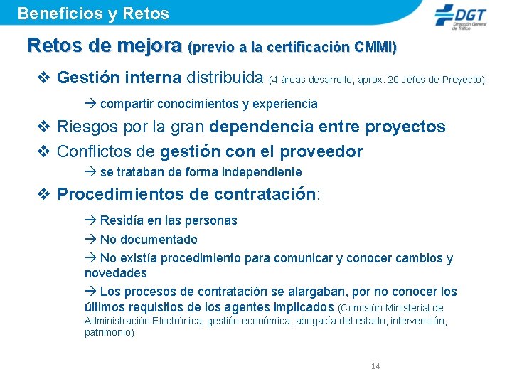 Beneficios y Retos de mejora (previo a la certificación CMMI) v Gestión interna distribuida