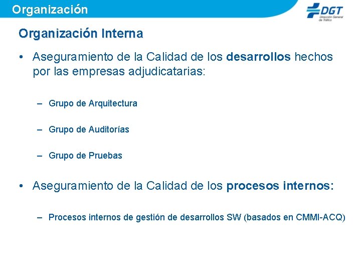 Organización Interna • Aseguramiento de la Calidad de los desarrollos hechos por las empresas