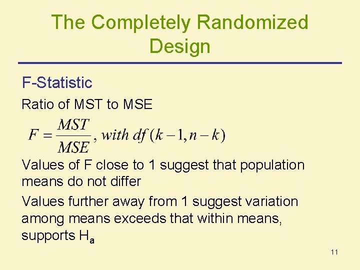 The Completely Randomized Design F-Statistic Ratio of MST to MSE Values of F close