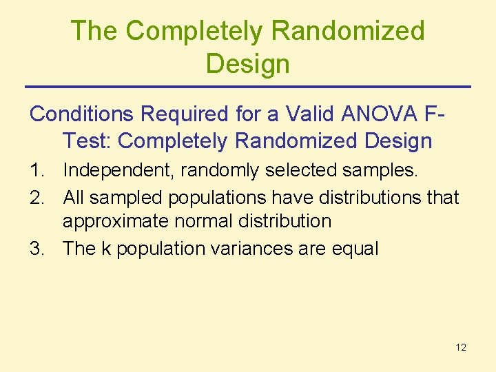 The Completely Randomized Design Conditions Required for a Valid ANOVA FTest: Completely Randomized Design