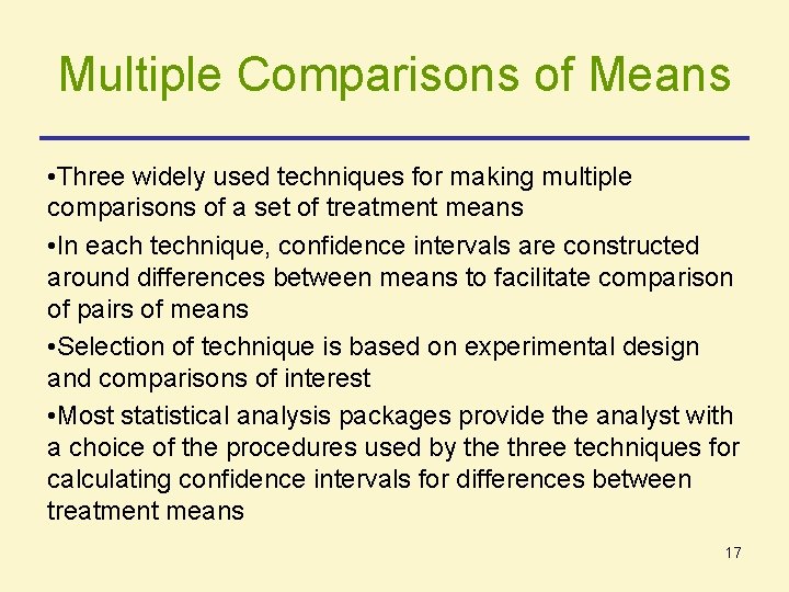 Multiple Comparisons of Means • Three widely used techniques for making multiple comparisons of