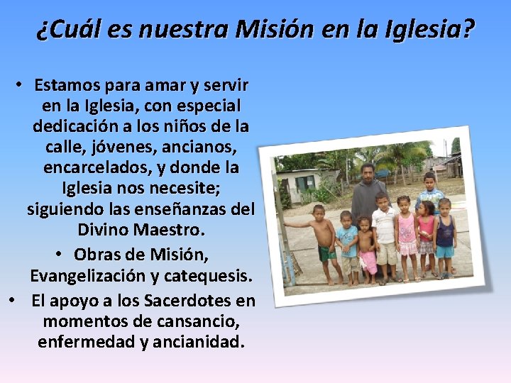 ¿Cuál es nuestra Misión en la Iglesia? • Estamos para amar y servir en