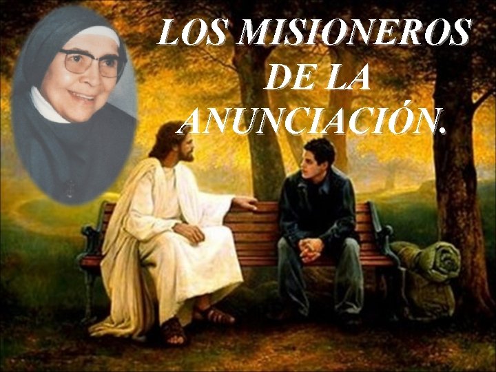 LOS MISIONEROS DE LA ANUNCIACIÓN. 