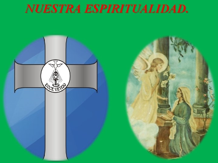 NUESTRA ESPIRITUALIDAD. 