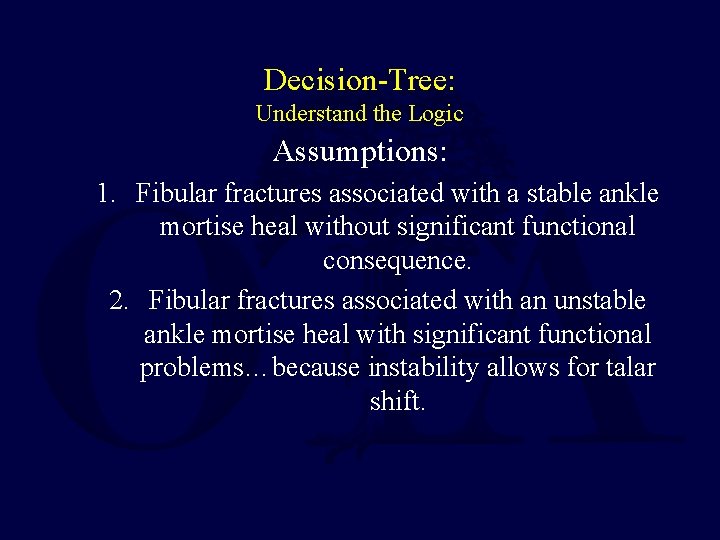 Decision-Tree: Understand the Logic Assumptions: 1. Fibular fractures associated with a stable ankle mortise