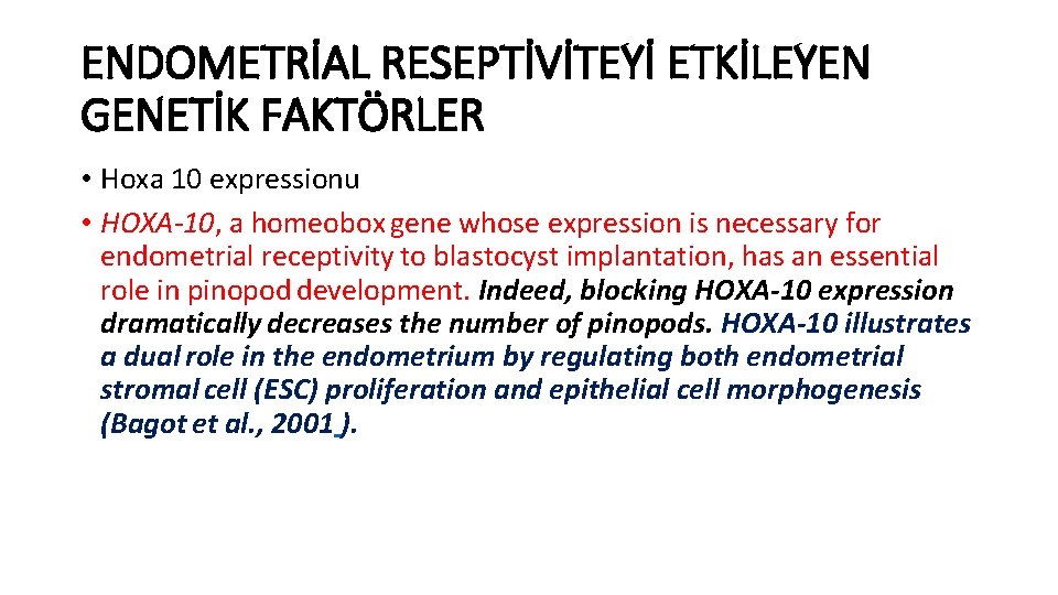 ENDOMETRİAL RESEPTİVİTEYİ ETKİLEYEN GENETİK FAKTÖRLER • Hoxa 10 expressionu • HOXA-10, a homeobox gene