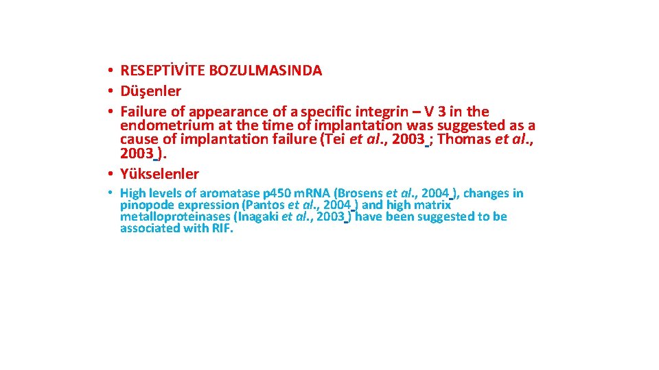  • RESEPTİVİTE BOZULMASINDA • Düşenler • Failure of appearance of a specific integrin