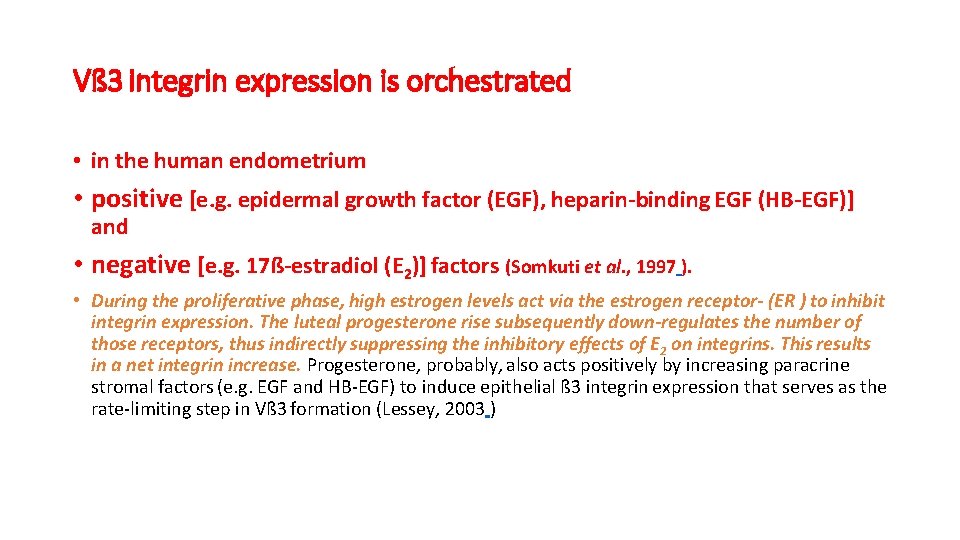 Vß 3 integrin expression is orchestrated • in the human endometrium • positive [e.