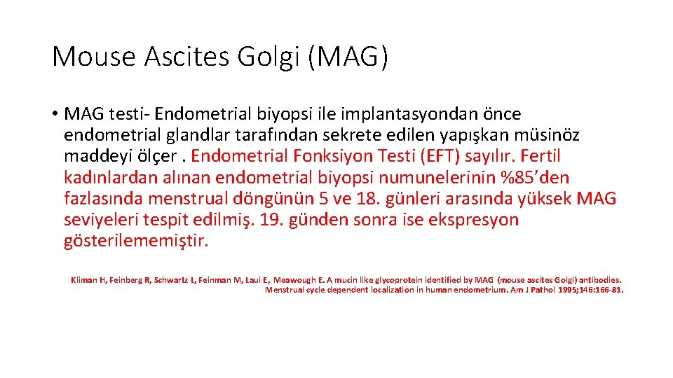 Mouse Ascites Golgi (MAG) • MAG testi- Endometrial biyopsi ile implantasyondan önce endometrial glandlar