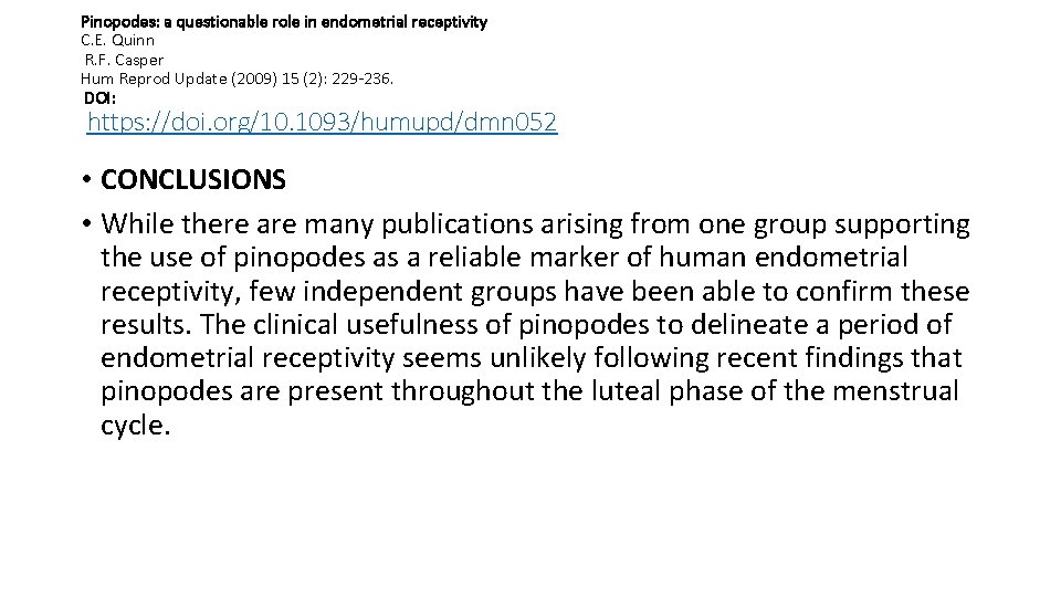 Pinopodes: a questionable role in endometrial receptivity C. E. Quinn R. F. Casper Hum