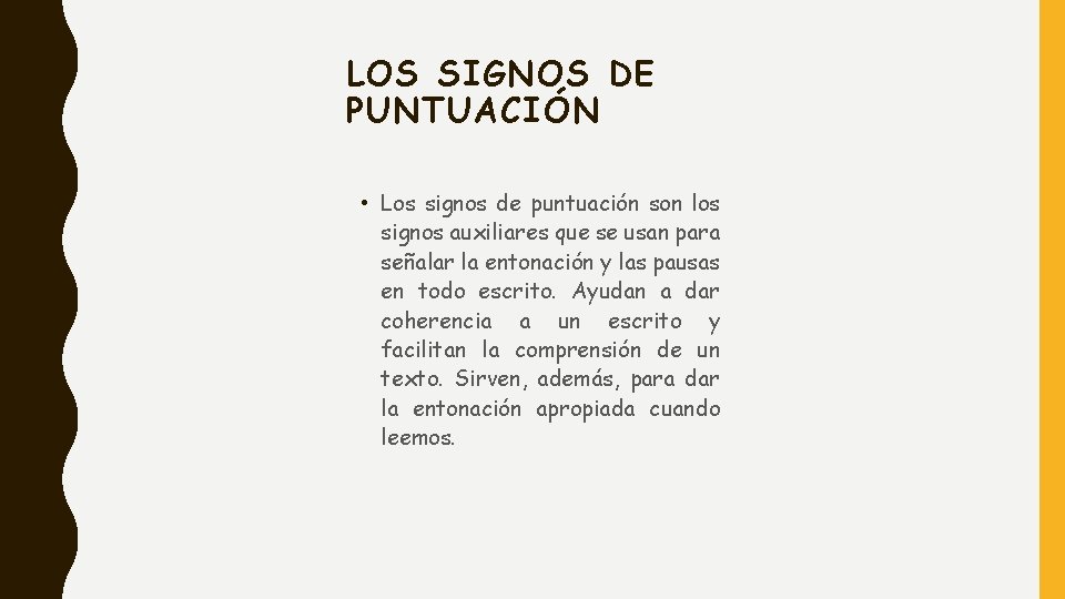 LOS SIGNOS DE PUNTUACIÓN • Los signos de puntuación son los signos auxiliares que