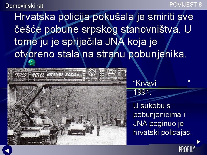 Domovinski rat POVIJEST 8 Hrvatska policija pokušala je smiriti sve češće pobune srpskog stanovništva.