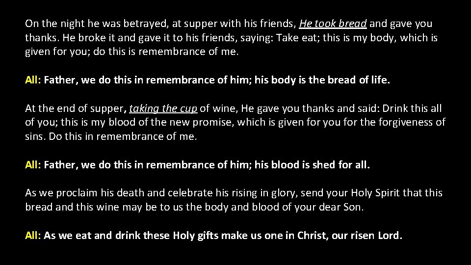 On the night he was betrayed, at supper with his friends, He took bread